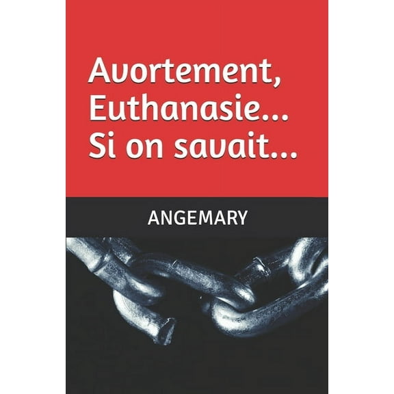 Avortement, Euthanasie... Si on savait..., (Paperback)