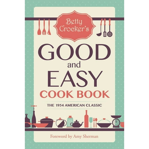 Pre-Owned Betty Crocker's Good and Easy Cook Book (Paperback) 1510724133 9781510724136