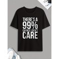 thumbnail image 2 of A Funny T-shirt Printed with '99% Probability I Don't Care ', Men's T-shirt, Summer Spring Autumn Casual Short Sleeve T-shirt, Tops as Gifts, 2 of 8