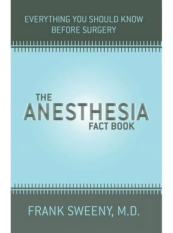 Pre-Owned The Anesthesia Fact Book: Everything You Need to Know Before Surgery (Paperback) 073820823X 9780738208237