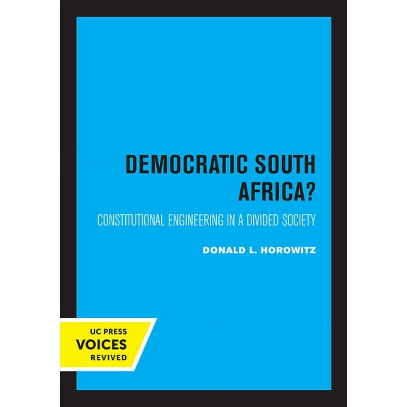 Perspectives on Southern Africa A Democratic South Africa?: Constitutional Engineering in a Divided Society Volume 46, (Paperback)