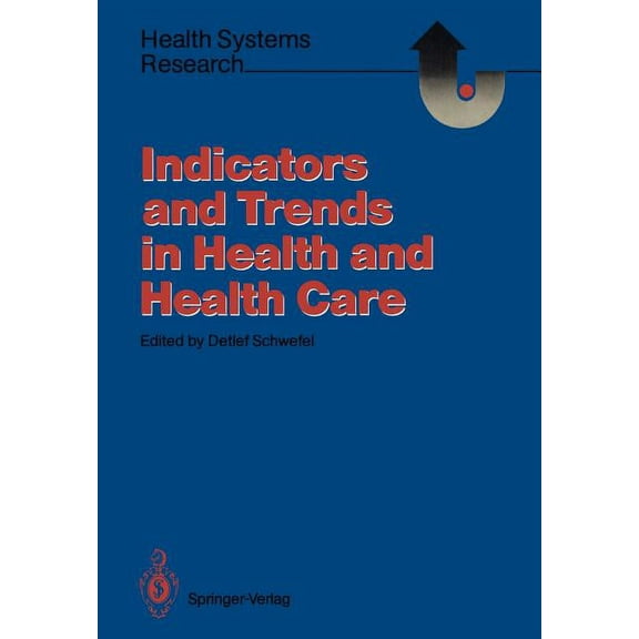 Health Systems Research Indicators and Trends in Health and Health Care, (Paperback)