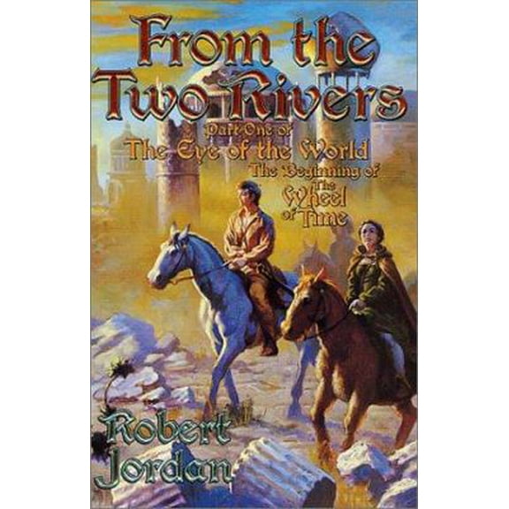 Pre-Owned From The Two Rivers: The Eye of the World, Book 1 (Wheel of Time (Starscape)) (Paperback) 0765341840 9780765341846