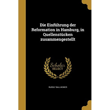 Die Einführung der Reformation in Hamburg in Quellenstücken zusammengestellt (Paperback)