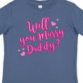 thumbnail image 4 of Inktastic Will You Marry Daddy Boys or Girls Toddler T-Shirt, 4 of 5