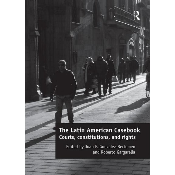 The Latin American Casebook: Courts, Constitutions, and Rights, (Paperback)