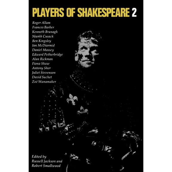 Players of Shakespeare Players of Shakespeare 2: Further Essays in Shakespearean Performance by Players with the Royal Shakespeare Company, Book 2, (Paperback)