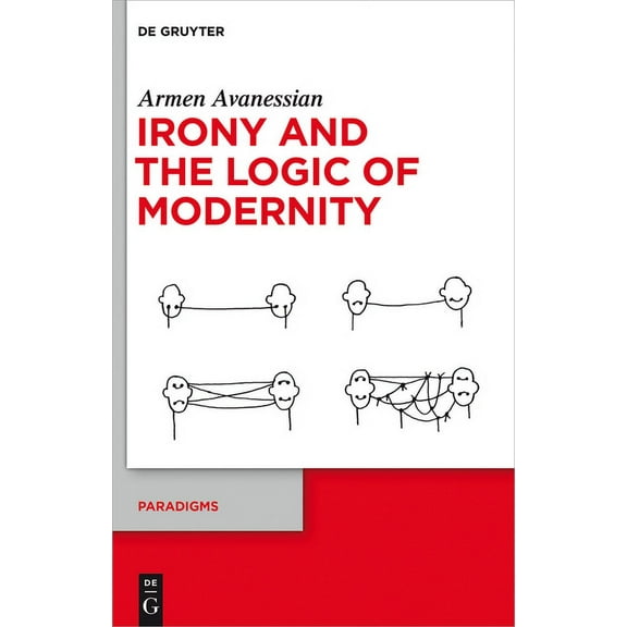 Paradigms Irony and the Logic of Modernity, Book 3, (Hardcover)
