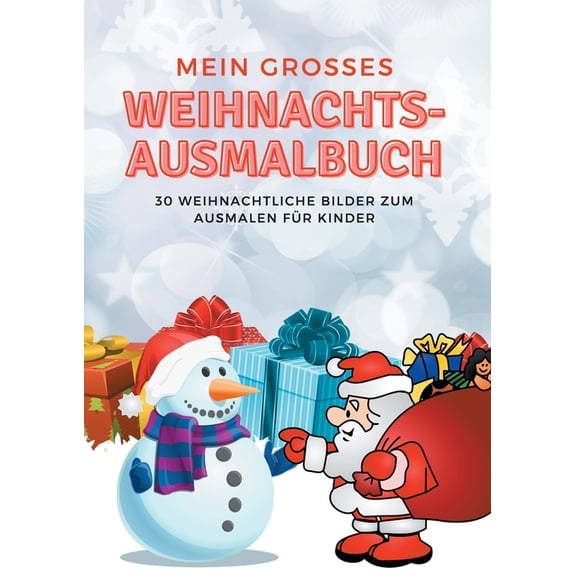 Mein grosses Weihnachts-Ausmalbuch: 30 weihnachtliche Bilder zum Ausmalen fÃ¼r Kinder, (Paperback)