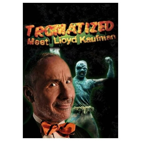 Tromatized: Meet Lloyd Kaufman (2009)