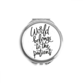 thumbnail image 1 of World Appartient au Patient Citation Miroir Compact Rond Portable de Poche en Verre, 1 of 3