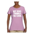 thumbnail image 2 of My Dog Thinks I'm Cool Funny Dog Lover Dog Lover Womens Graphic T-Shirt, Light Pink, 2XL, 2 of 3