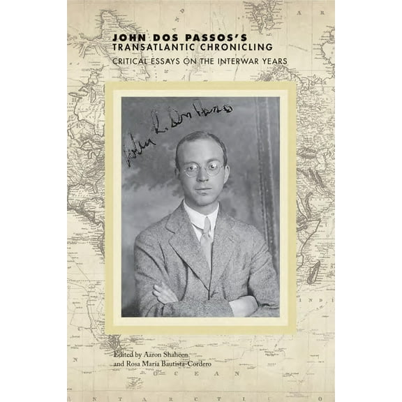 John DOS Passos's Transatlantic Chronicling: Critical Essays on the Interwar Years, (Hardcover)