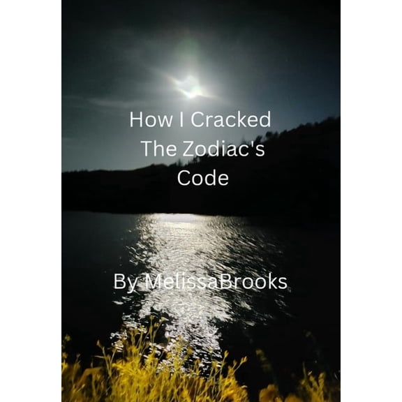 How I Cracked the Zodiac's Code, (Paperback)
