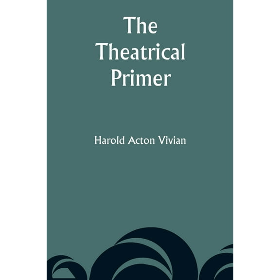 The Theatrical Primer, (Paperback)