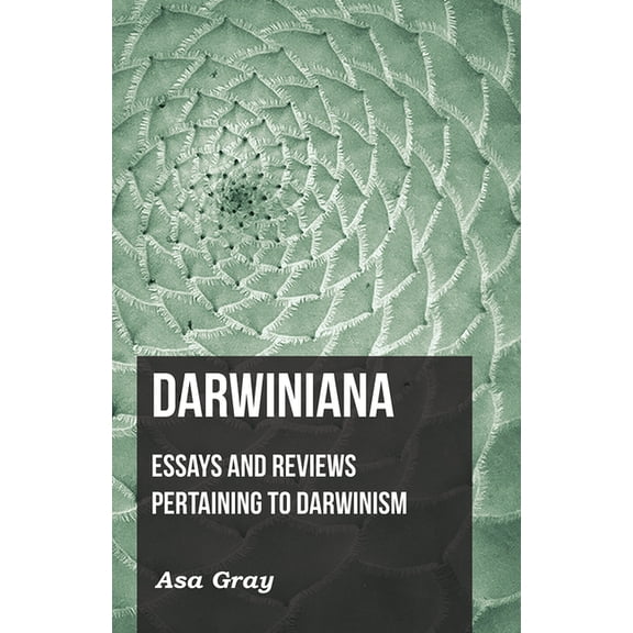 Darwiniana: Essays and Reviews Pertaining to Darwinism, (Paperback)