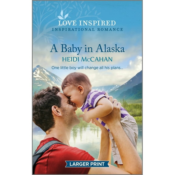 Pre-Owned A Baby in Alaska: An Uplifting Inspirational Romance (Mass Market Paperback) 1335598626 9781335598622