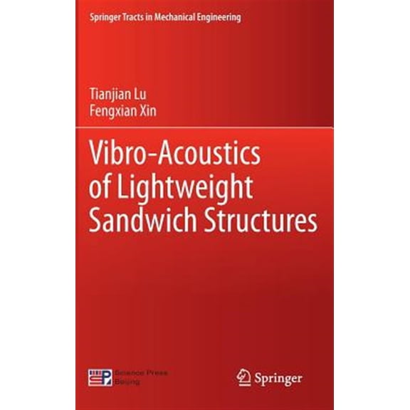 Pre-Owned Springer Tracts in Mechanical Engineering: Vibro-Acoustics of Lightweight Sandwich Structures (Hardcover)