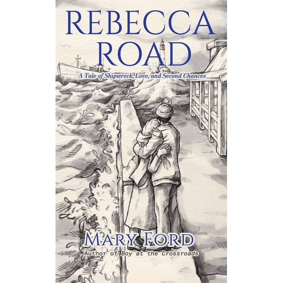 Pre-Owned Rebecca Road: A Tale of Shipwreck, Love, and Second Chances (Hardcover) 1662949499 9781662949494