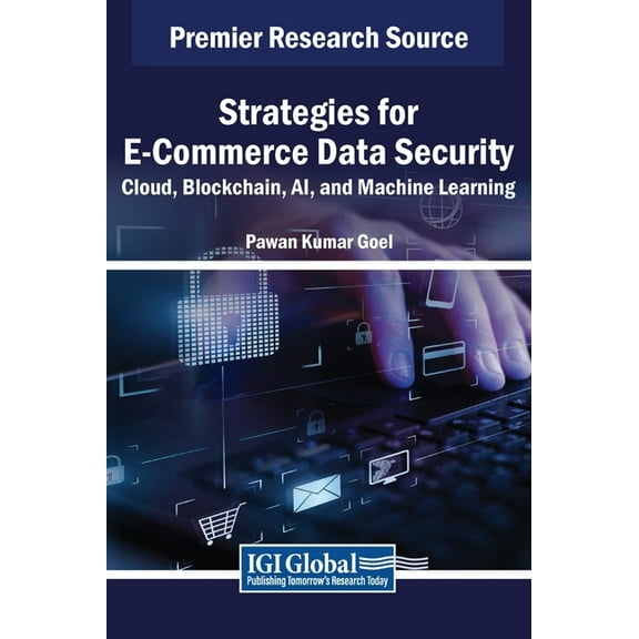 Strategies for E-Commerce Data Security: Cloud, Blockchain, AI, and Machine Learning, (Hardcover)