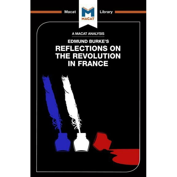 Macat Library An Analysis of Edmund Burke's Reflections on the Revolution in France, (Paperback)
