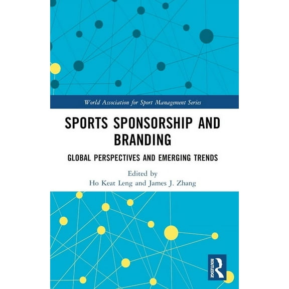 World Association for Sport Management Sports Sponsorship and Branding: Global Perspectives and Emerging Trends, (Paperback)