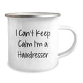 thumbnail image 2 of Funny Hairdresser Gifts from Friends for Hairdresser's Graduation - I Can't Keep Calm I'm A Hairdresser Camping Mug, 2 of 4