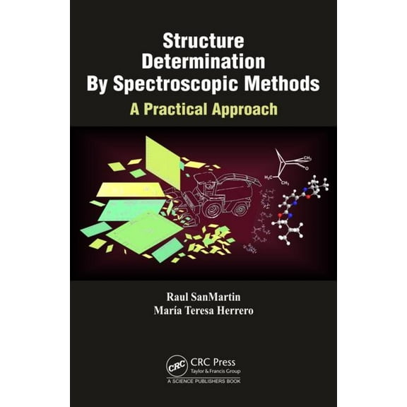Structure Determination By Spectroscopic Methods: A Practical Approach, (Hardcover)