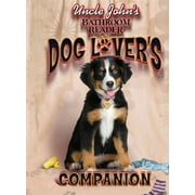 Uncle John's Bathroom Reader Dog Lover's Companion (Uncle John's Bathroom Readers) [Hardcover - Used]