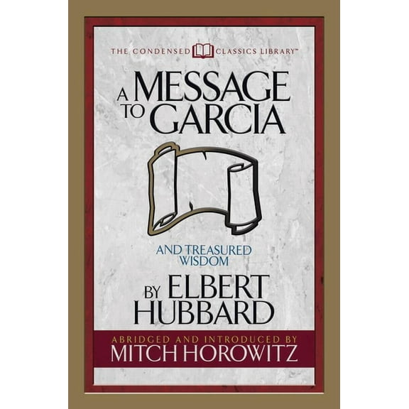 A Message to Garcia (Condensed Classics) (Paperback)