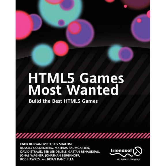 HTML5 Games Most Wanted: Build the Best HTML5 Games, (Paperback)