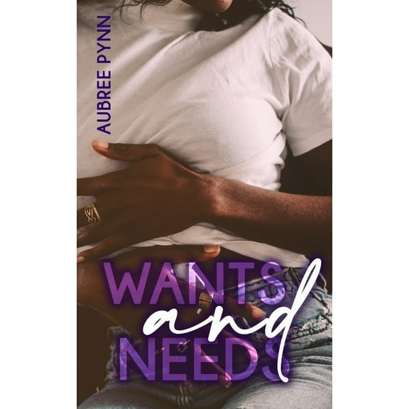 Wants and Needs (Paperback)