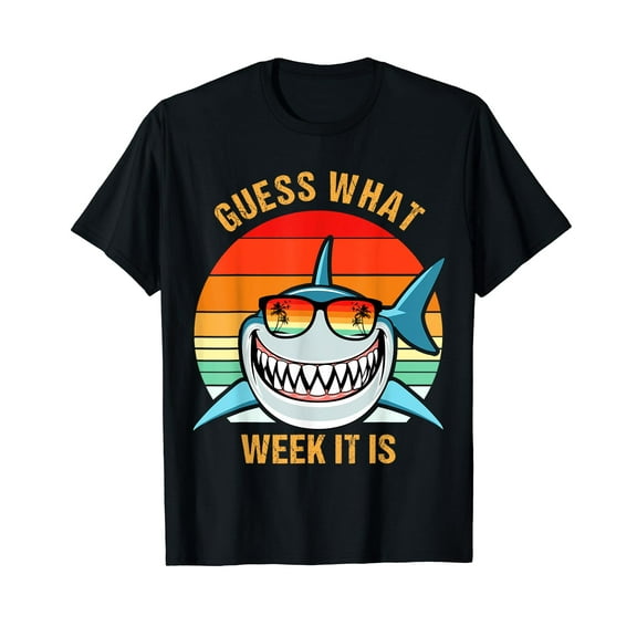 Guess What Week It Is Funny Shark Gift Mens, Womens & Kids T-Shirt
