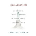 thumbnail image 3 of Isolationism: A History of America's Efforts to Shield Itself from the World, (Hardcover), 3 of 3