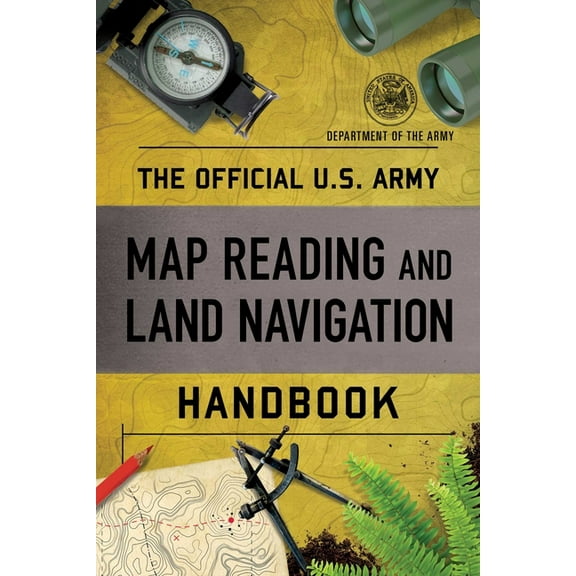 Official U.S. Army Map Reading and Land Navigation Handbook, (Paperback)