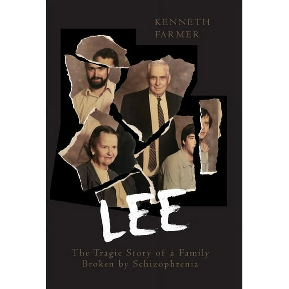 Lee: The Tragic Story of a Family Broken by Schizophrenia, (Hardcover)