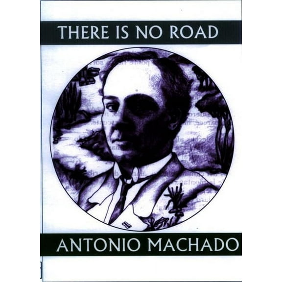 Companions for the Journey There Is No Road: Proverbs by Antonio Machado, (Paperback)