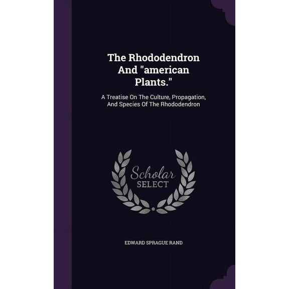 The Rhododendron And "american Plants." (Hardcover)