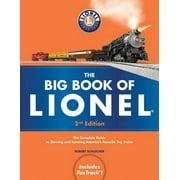 The Big Book of Lionel : The Complete Guide to Owning and Running America's Favorite Toy Trains, Second Edition (Edition 2) (Paperback)
