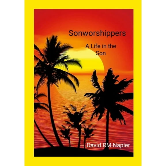 Sonworshippers: A Life in the Son, (Paperback)