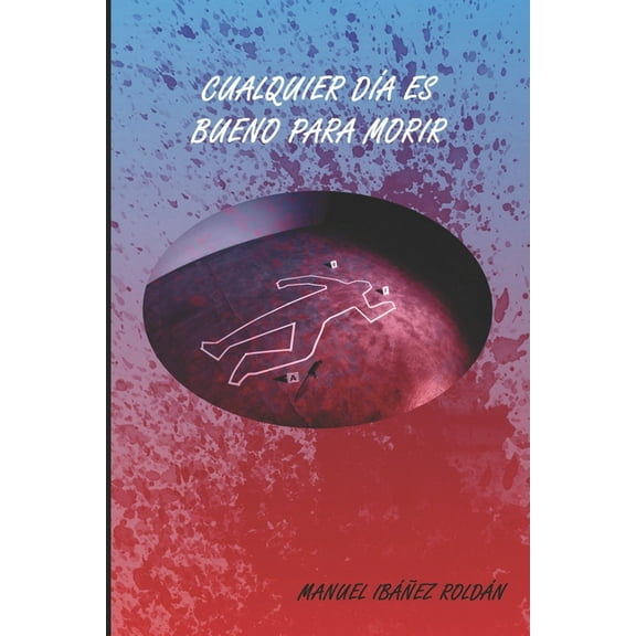 Cualquier día es bueno para morir. (Paperback)
