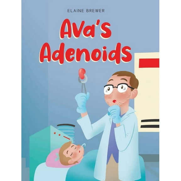 Ava's Adenoids, (Hardcover)
