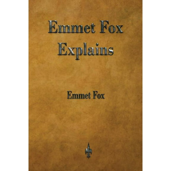 Emmet Fox Explains, (Paperback)