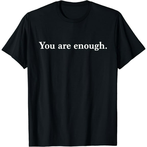 Dear Person Behind Me You Are Enough Love Awareness Peace T-Shirt