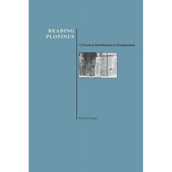 Reading Plotinus: A Practical Introduction to Neoplatonism (History of Philosophy), (Paperback)