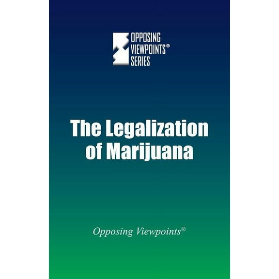 Opposing Viewpoints: Legalization of Marijuana (Paperback)