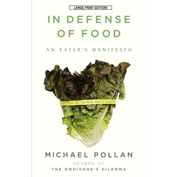 In Defense of Food: An Eater's Manifesto, (Paperback)