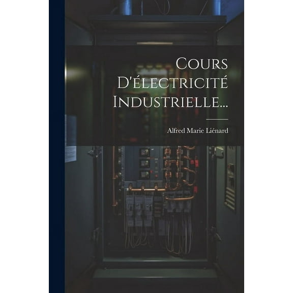 Cours D'électricité Industrielle... (Paperback)