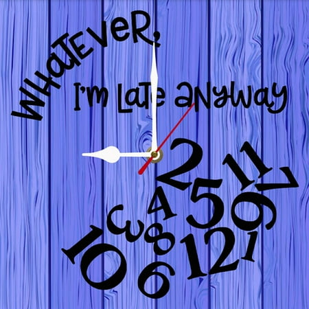 Soliyoahee Whatever, I'm Always Late Wall Clock 10inch Wooden Square Retro Clock Silent Non-tick Battery Powered for Bedroom Kitchen Living Room Bathroom (Blue)