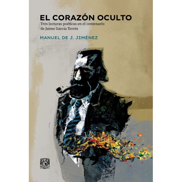 El corazón oculto. tres lecturas poéticas en el centenario de jaime garcía terrés